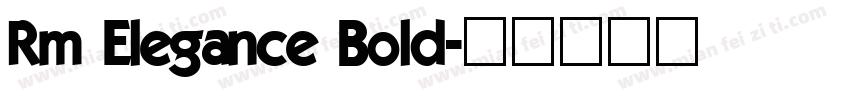 Rm Elegance Bold字体转换